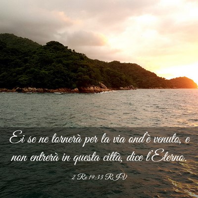 Picture 03 - 2 Re 19:33 RIV - Ei se ne tornerà per la via ond’è venuto, e - Bible Verse Picture