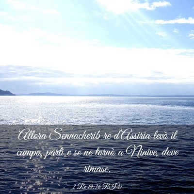 Picture 03 - 2 Re 19:36 RIV - Allora Sennacherib re d’Assiria levò il campo, - Bible Verse Picture