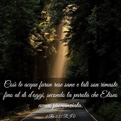 Picture 03 - 2 Re 2:22 RIV - Così le acque furon rese sane e tali son rimaste - Bible Verse Picture