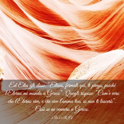 Picture 03 - 2 Re 2:4 RIV - Ed Elia gli disse: “Eliseo, fermati qui, ti - Bible Verse Picture