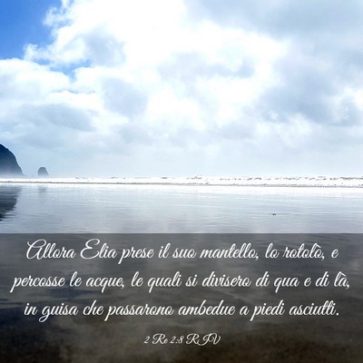 Picture 03 - 2 Re 2:8 RIV - Allora Elia prese il suo mantello, lo rotolò, e - Bible Verse Picture