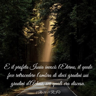 Picture 03 - 2 Re 20:11 RIV - E il profeta Isaia invocò l’Eterno, il quale - Bible Verse Picture