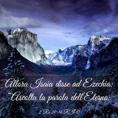 Picture 03 - 2 Re 20:16 RIV - Allora Isaia disse ad Ezechia: “Ascolta la - Bible Verse Picture