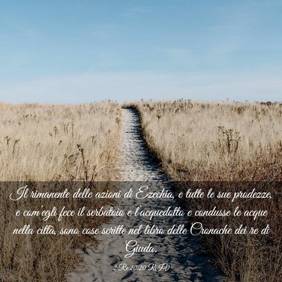 Picture 03 - 2 Re 20:20 RIV - Il rimanente delle azioni di Ezechia, e tutte le - Bible Verse Picture