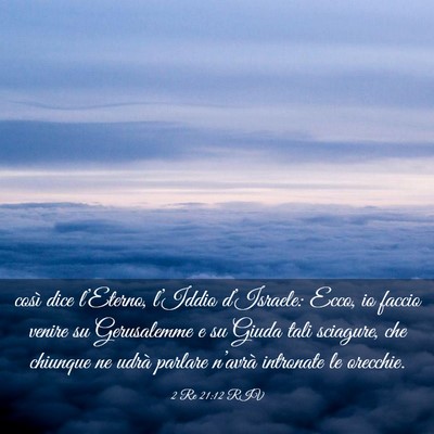Picture 03 - 2 Re 21:12 RIV - così dice l’Eterno, l’Iddio d’Israele: - Bible Verse Picture