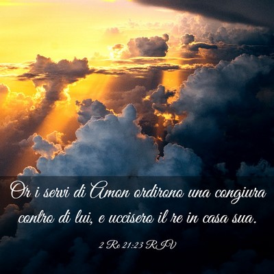 Picture 03 - 2 Re 21:23 RIV - Or i servi di Amon ordirono una congiura contro - Bible Verse Picture