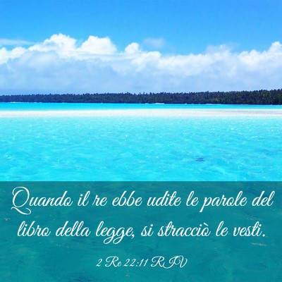 Picture 03 - 2 Re 22:11 RIV - Quando il re ebbe udite le parole del libro della - Bible Verse Picture
