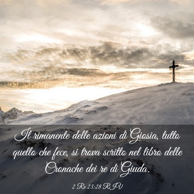 Picture 03 - 2 Re 23:28 RIV - Il rimanente delle azioni di Giosia, tutto quello - Bible Verse Picture