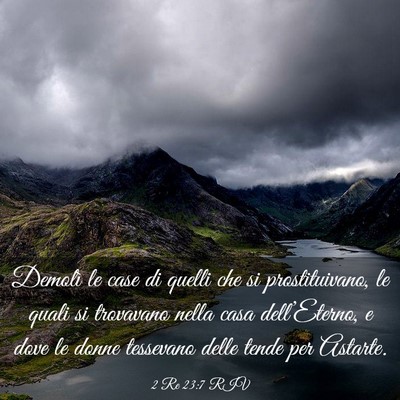 Picture 03 - 2 Re 23:7 RIV - Demolì le case di quelli che si prostituivano, - Bible Verse Picture