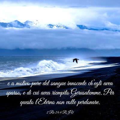 Picture 03 - 2 Re 24:4 RIV - e a motivo pure del sangue innocente ch’egli - Bible Verse Picture