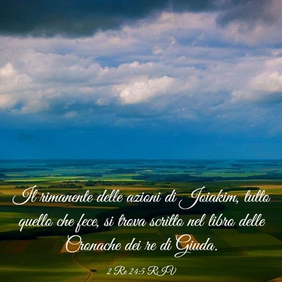 Picture 03 - 2 Re 24:5 RIV - Il rimanente delle azioni di Joiakim, tutto - Bible Verse Picture