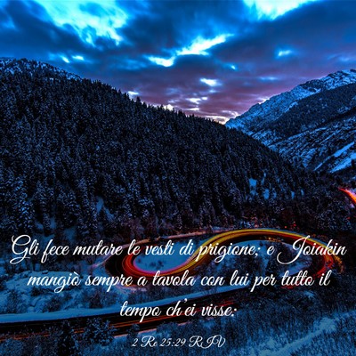 Picture 03 - 2 Re 25:29 RIV - Gli fece mutare le vesti di prigione; e Joiakin - Bible Verse Picture