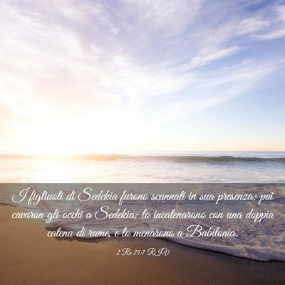 Picture 03 - 2 Re 25:7 RIV - I figliuoli di Sedekia furono scannati in sua - Bible Verse Picture