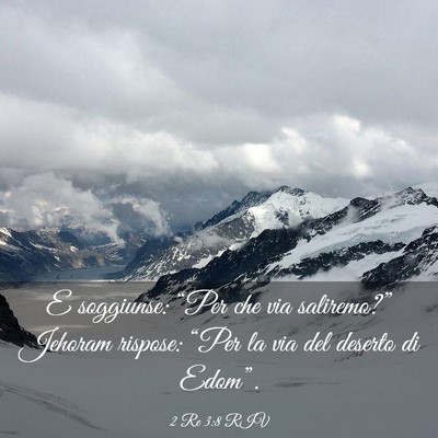 Picture 03 - 2 Re 3:8 RIV - E soggiunse: “Per che via saliremo?” Jehoram - Bible Verse Picture