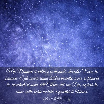 Picture 03 - 2 Re 5:11 RIV - Ma Naaman si adirò e se ne andò, dicendo: - Bible Verse Picture