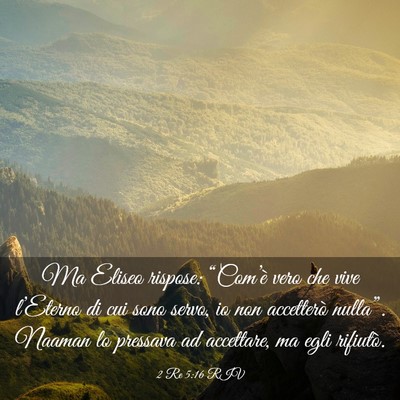 Picture 03 - 2 Re 5:16 RIV - Ma Eliseo rispose: “Com’è vero che vive - Bible Verse Picture