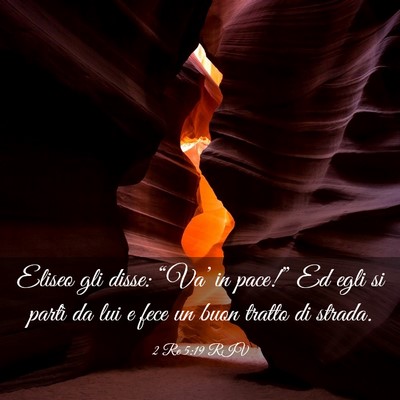 Picture 03 - 2 Re 5:19 RIV - Eliseo gli disse: “Va’ in pace!” Ed egli si - Bible Verse Picture