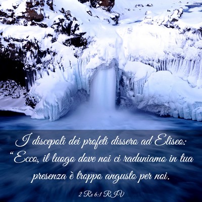 Picture 03 - 2 Re 6:1 RIV - I discepoli dei profeti dissero ad Eliseo: - Bible Verse Picture
