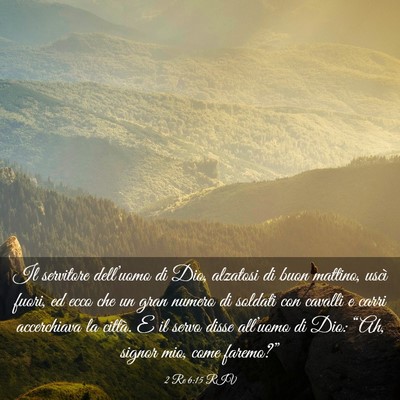 Picture 03 - 2 Re 6:15 RIV - Il servitore dell’uomo di Dio, alzatosi di buon - Bible Verse Picture