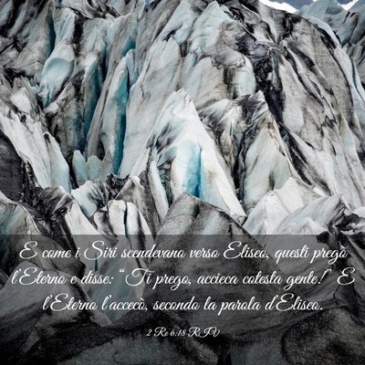 Picture 03 - 2 Re 6:18 RIV - E come i Siri scendevano verso Eliseo, questi - Bible Verse Picture