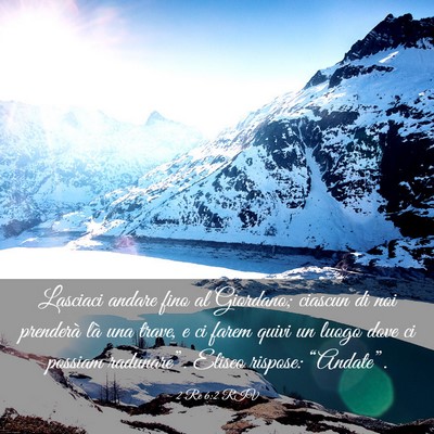 Picture 03 - 2 Re 6:2 RIV - Lasciaci andare fino al Giordano; ciascun di noi - Bible Verse Picture