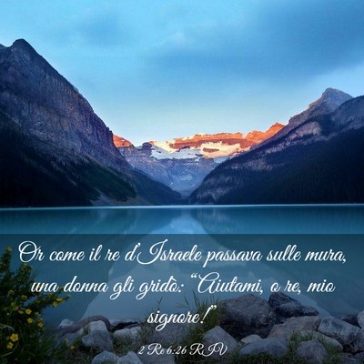 Picture 03 - 2 Re 6:26 RIV - Or come il re d’Israele passava sulle mura, una - Bible Verse Picture