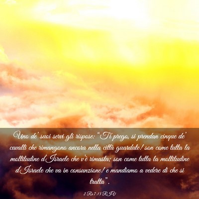 Picture 03 - 2 Re 7:13 RIV - Uno de’ suoi servi gli rispose: “Ti prego, si - Bible Verse Picture