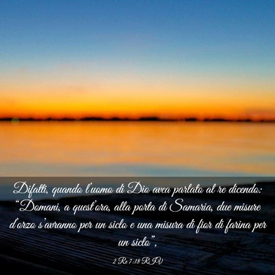 Picture 03 - 2 Re 7:18 RIV - Difatti, quando l’uomo di Dio avea parlato al - Bible Verse Picture