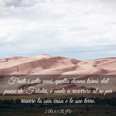 Picture 03 - 2 Re 8:3 RIV - Finiti i sette anni, quella donna tornò dal - Bible Verse Picture