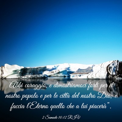 Picture 03 - 2 Samuele 10:12 RIV - Abbi coraggio, e dimostriamoci forti per il - Bible Verse Picture