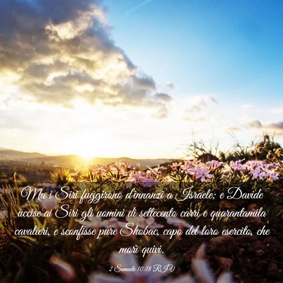Picture 03 - 2 Samuele 10:18 RIV - Ma i Siri fuggirono d’innanzi a Israele; e - Bible Verse Picture