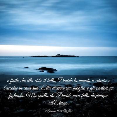 Picture 03 - 2 Samuele 11:27 RIV - e finito che ella ebbe il lutto, Davide la mandò - Bible Verse Picture