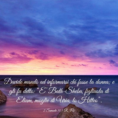 Picture 03 - 2 Samuele 11:3 RIV - Davide mandò ad informarsi chi fosse la donna; e - Bible Verse Picture