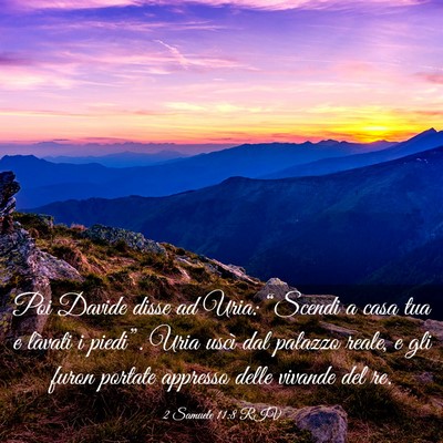 Picture 03 - 2 Samuele 11:8 RIV - Poi Davide disse ad Uria: “Scendi a casa tua e - Bible Verse Picture