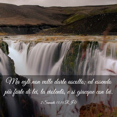 Picture 03 - 2 Samuele 13:14 RIV - Ma egli non volle darle ascolto; ed essendo più - Bible Verse Picture