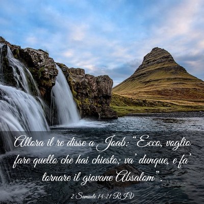 Picture 03 - 2 Samuele 14:21 RIV - Allora il re disse a Joab: “Ecco, voglio fare - Bible Verse Picture