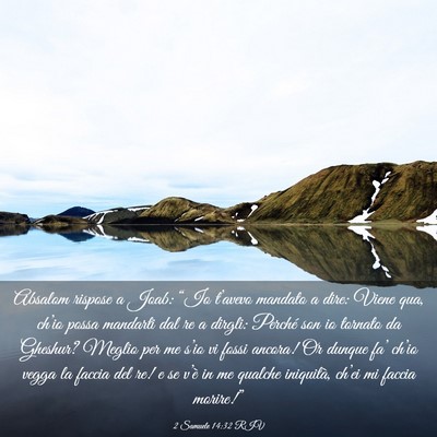 Picture 03 - 2 Samuele 14:32 RIV - Absalom rispose a Joab: “Io t’avevo mandato a - Bible Verse Picture