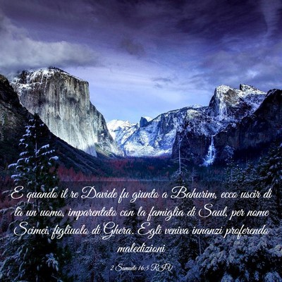 Picture 03 - 2 Samuele 16:5 RIV - E quando il re Davide fu giunto a Bahurim, ecco - Bible Verse Picture
