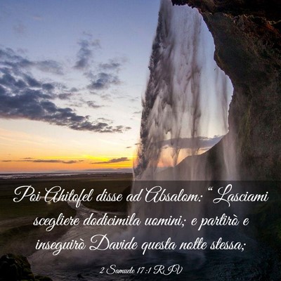 Picture 03 - 2 Samuele 17:1 RIV - Poi Ahitofel disse ad Absalom: “Lasciami - Bible Verse Picture