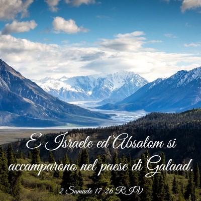 Picture 03 - 2 Samuele 17:26 RIV - E Israele ed Absalom si accamparono nel paese di - Bible Verse Picture