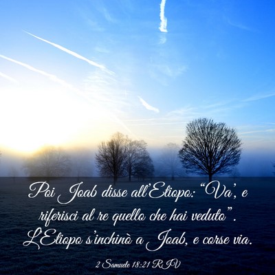 Picture 03 - 2 Samuele 18:21 RIV - Poi Joab disse all’Etiopo: “Va’, e - Bible Verse Picture