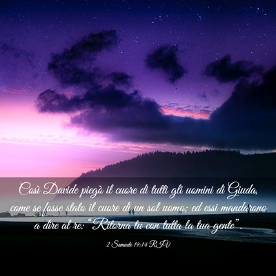 Picture 03 - 2 Samuele 19:14 RIV - Così Davide piegò il cuore di tutti gli uomini - Bible Verse Picture