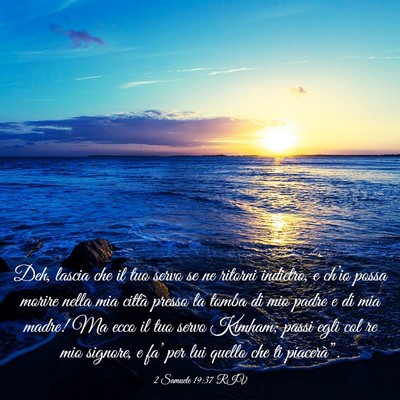 Picture 03 - 2 Samuele 19:37 RIV - Deh, lascia che il tuo servo se ne ritorni - Bible Verse Picture