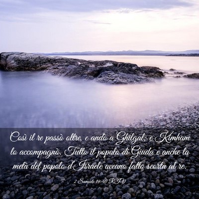 Picture 03 - 2 Samuele 19:40 RIV - Così il re passò oltre, e andò a Ghilgal; e - Bible Verse Picture