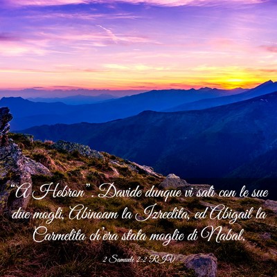Picture 03 - 2 Samuele 2:2 RIV - “A Hebron”. Davide dunque vi salì con le sue - Bible Verse Picture