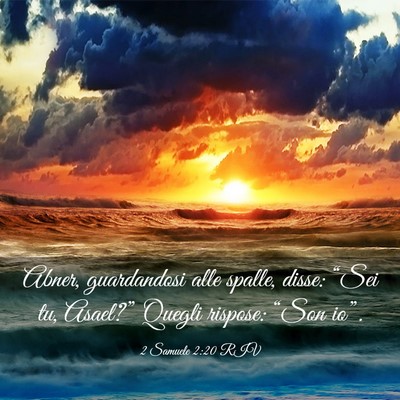 Picture 03 - 2 Samuele 2:20 RIV - Abner, guardandosi alle spalle, disse: “Sei tu, - Bible Verse Picture