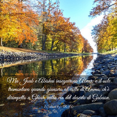 Picture 03 - 2 Samuele 2:24 RIV - Ma Joab e Abishai inseguirono Abner; e il sole - Bible Verse Picture