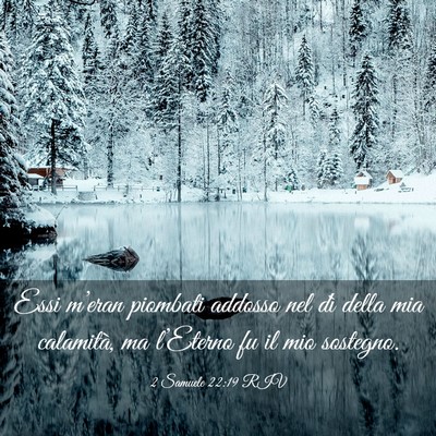 Picture 03 - 2 Samuele 22:19 RIV - Essi m’eran piombati addosso nel dì della mia - Bible Verse Picture
