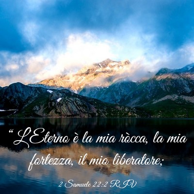 Picture 03 - 2 Samuele 22:2 RIV - “L’Eterno è la mia ròcca, la mia fortezza, - Bible Verse Picture