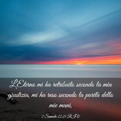 Picture 03 - 2 Samuele 22:21 RIV - L’Eterno mi ha retribuito secondo la mia - Bible Verse Picture